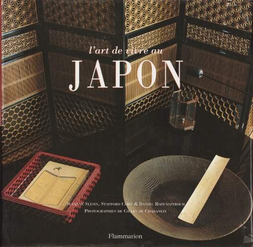cover L'art de vivre au Japon (Suzan Slesin, Cliff Stafford & Daniel Rozensztroch)