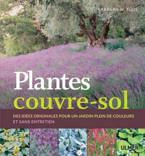 cover Plantes couvre-sol - des idées originales pour un jardin plein de couleurs et sans entretien
